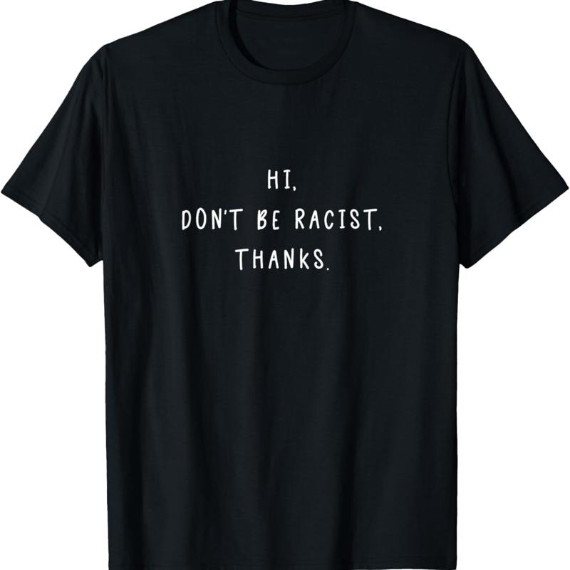 Salut ne soyez pas raciste merci t-shirt S
