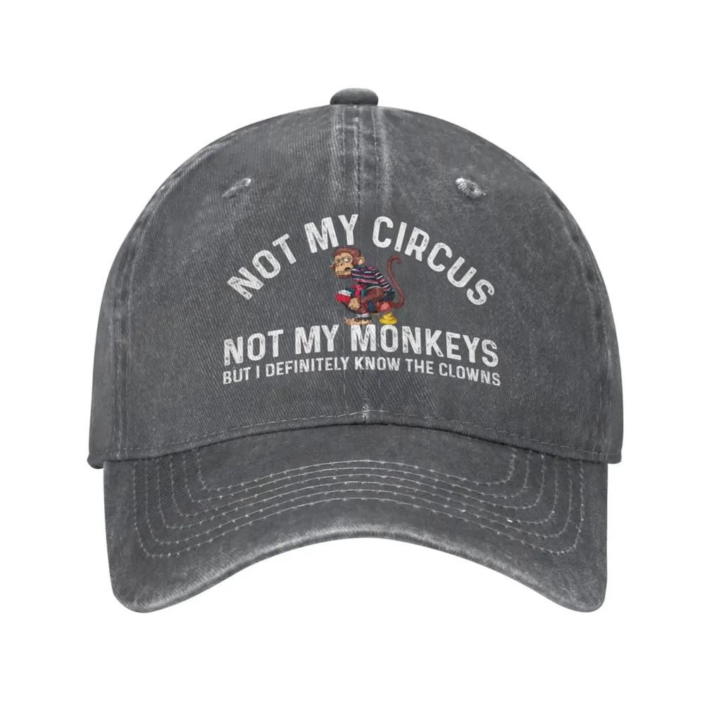 Funny Hat Not My Circus Not My Monkeys But I Definitely Know The Clowns Cap for Women Dad Caps Vintage Hats