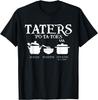 Funny Shirt Taters Po-ta-toes T Shirt Gift Unisex T-Shirt