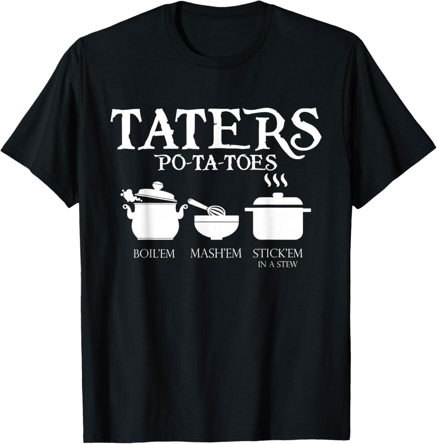 Funny Shirt Taters Po-ta-toes T Shirt Gift Unisex T-Shirt S разноцветный