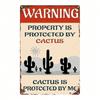 Vintage Cactus Property Warning Metal Sign Rustproof UV Resistant Weatherproof Iron Wall Art 2D Flat Unframed Home Decor