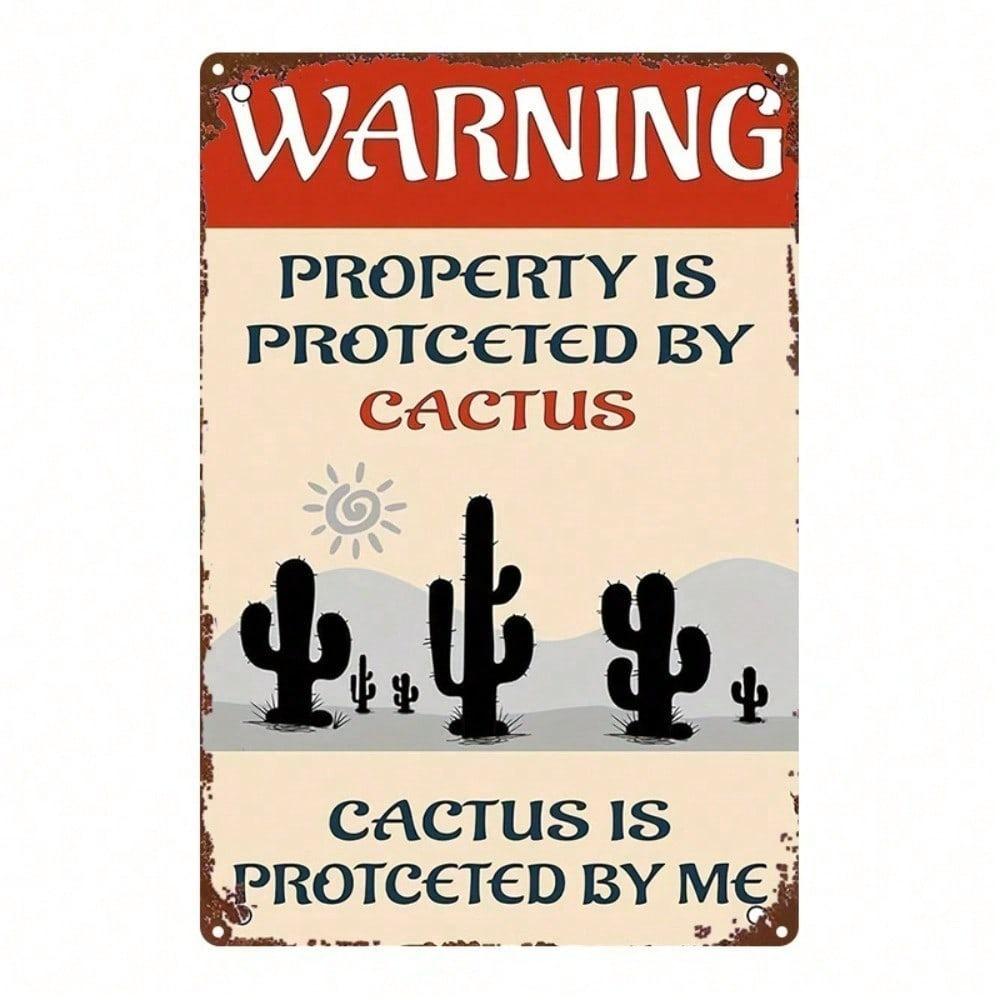 Vintage Cactus Property Warning Metal Sign Rustproof UV Resistant Weatherproof Iron Wall Art 2D Flat Unframed Home Decor