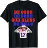 Sois bon Fais le bien Que Dieu bénisse Allez Bills T-shirt Unisexe T-shirt Unisexe
