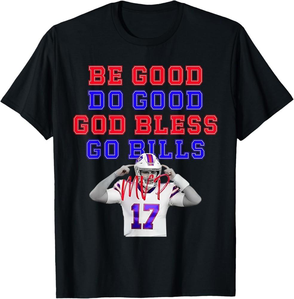 

Be Good Do Good God Bless Go Bills Unisex T-Shirt Unisex T-Shirt S