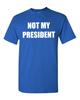 NICHT MEIN PRÄSIDENT Donald Trump Anti-Trump Protestkundgebung Männer;s T-Shirt 1584