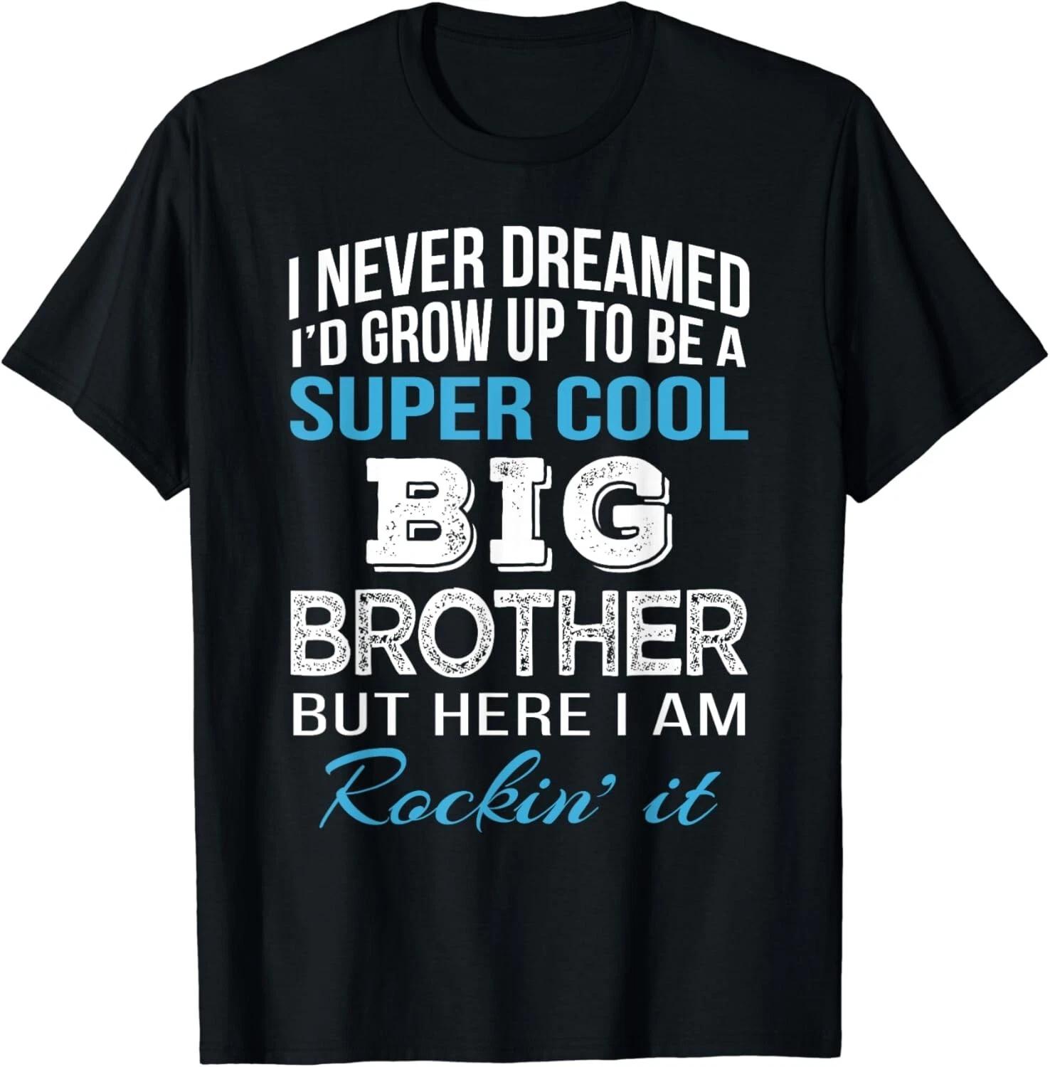 Brother Shirt Gift from Sister Funny Big Brother Birthday Gift Unisex T-Shirt S