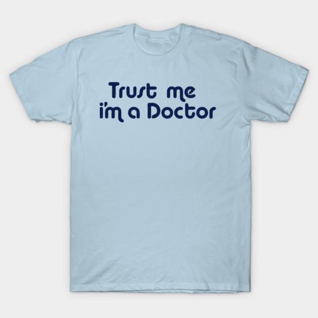 Asian Size Cotton Unisex Tshirt Print T-shirt Trust Me I'M A Doctor T-shirt No-Cut Print Regular Fit