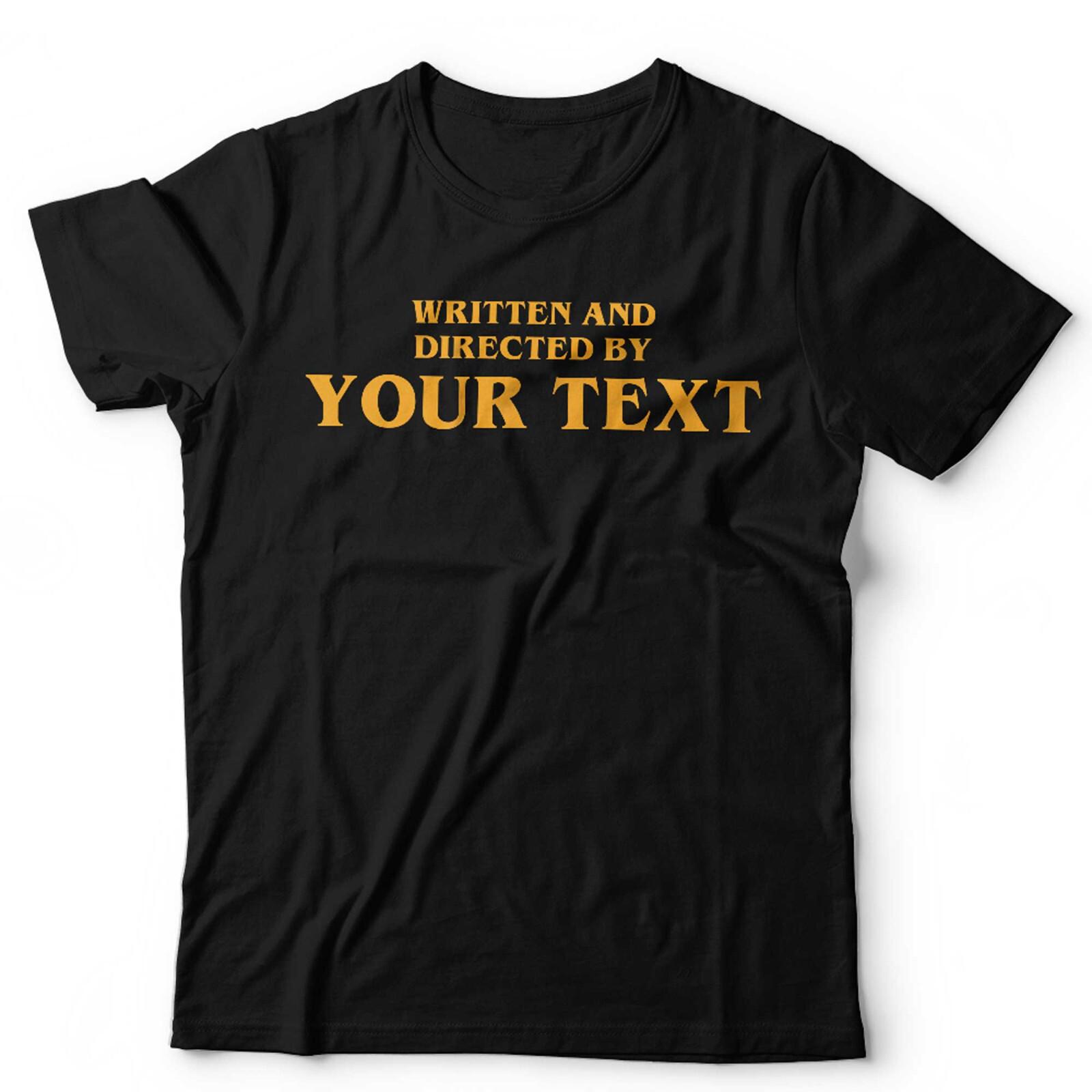 Personalised Written And Directed Unisex and Ladies T Shirt Mens Womens Tees Top Custom Movie Lover 2XL