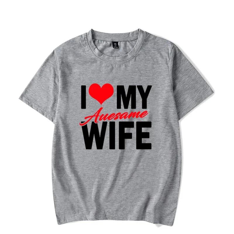 I Love My Awesome Wife Husband T Shirts Honeymoon Couple Outfits Dating Couples Anniversary Gifts Men Women Tee Shirt Oversize