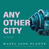 Any Other City by Hazel Jane Plante Paperback Book 9781551529110