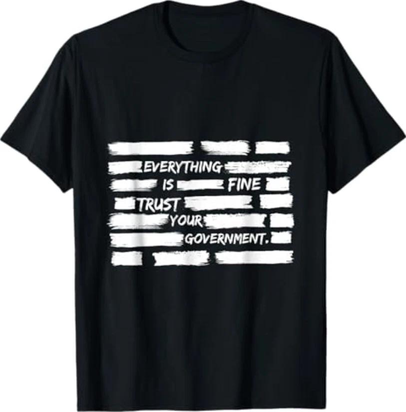 Everything is Fine Trust Your Government T-Shirt M