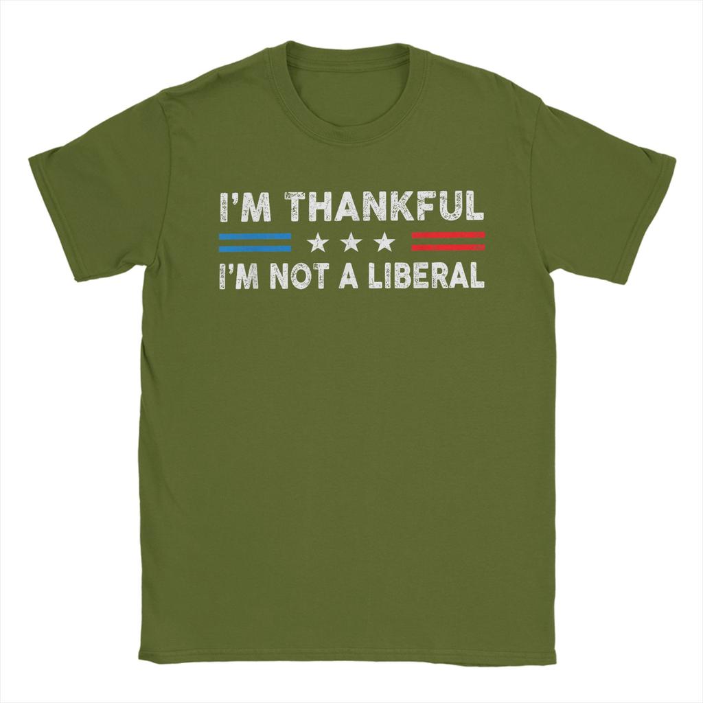 I-m Thankful Im Not A Liberal Funny Thanksgiving US Flag T Shirts Men Casual T-Shirts Crewneck Tee Shirt Short Sleeve Clothing