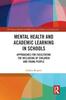 Bok Mental Health and Academic Learning In Schools : Approaches for Facilitating the Wellbeing of Children and Young People.