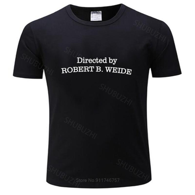 fashion tshirt men crew neck tees Directed directed robert weide robert weide robert b weide directed male cotton teeshirt S
