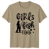 Girls Fish Too Fishing Unisexs TShirt Outdoor Hobby Tee