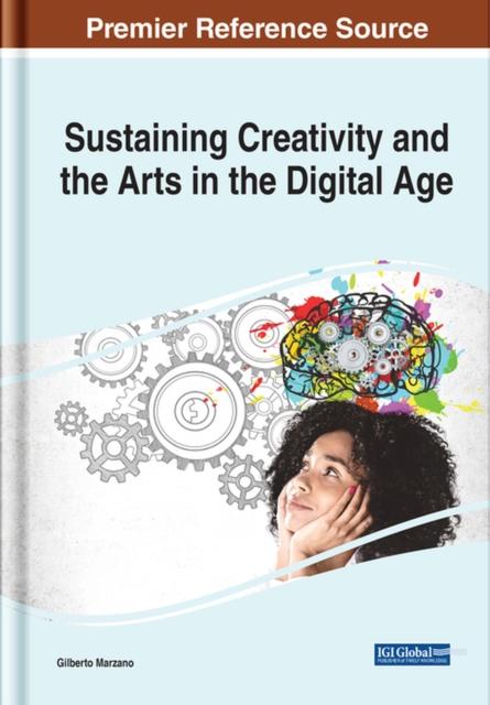 The Sustaining Creativity and the Arts In the Digital Age Book