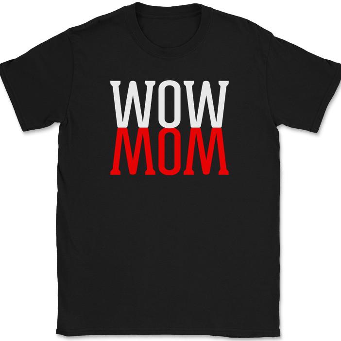 

WOW MOM T-Shirt Funny Humor Mothers Day Holiday Gift Text Tee 3XL
