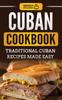 The Cuban Cookbook Traditional Cuban Recipes Made Easy by Grizzly Publishing - Hardback Book
