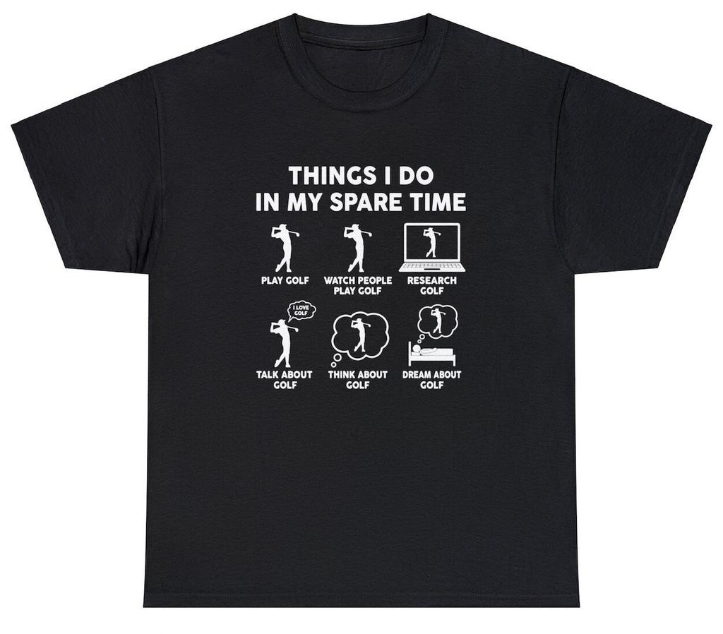 Things I Do In My Spare Time T Shirt Funny Golf Fan Lovers Novelty Humor Tee
