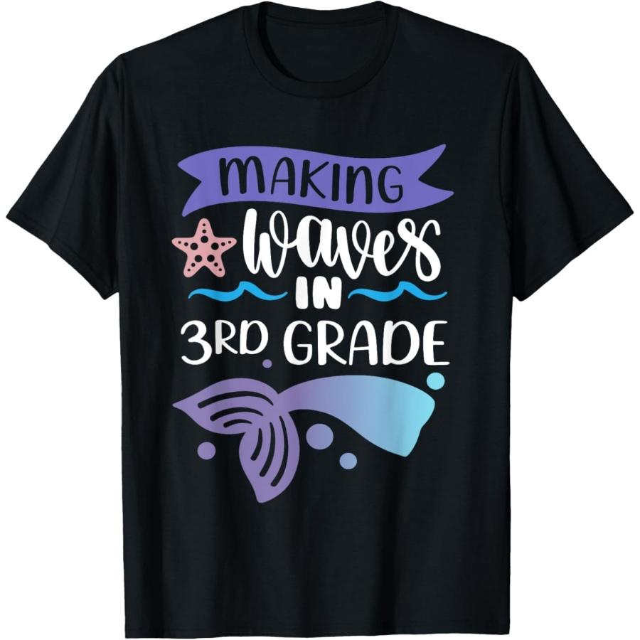 

Making Waves In 3rd Grade Back To School T-Shirt S
