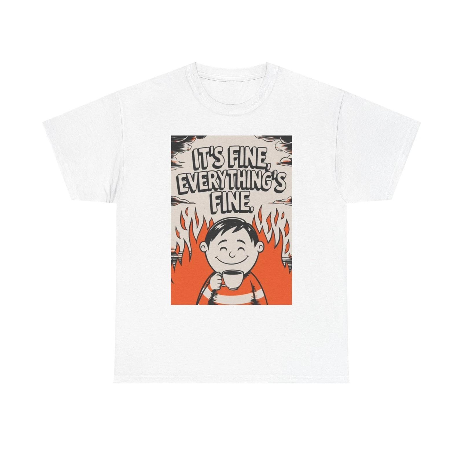 Men s and Women s T-shirts It s Fine Everything s Fine Graphic XXXL