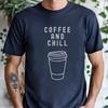 Coffee & Chill T-Shirt | Funny Caffeine Lover Tee