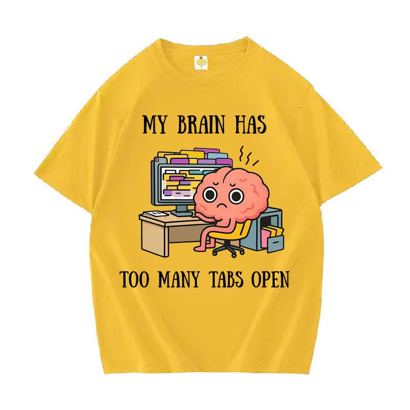 My Brain Has Too Unisexy Tabs Open Women Cotton Aesthetic Teenagers Short Sleeve TShirt Daily Crewneck Casual Loose Tee Streetwear