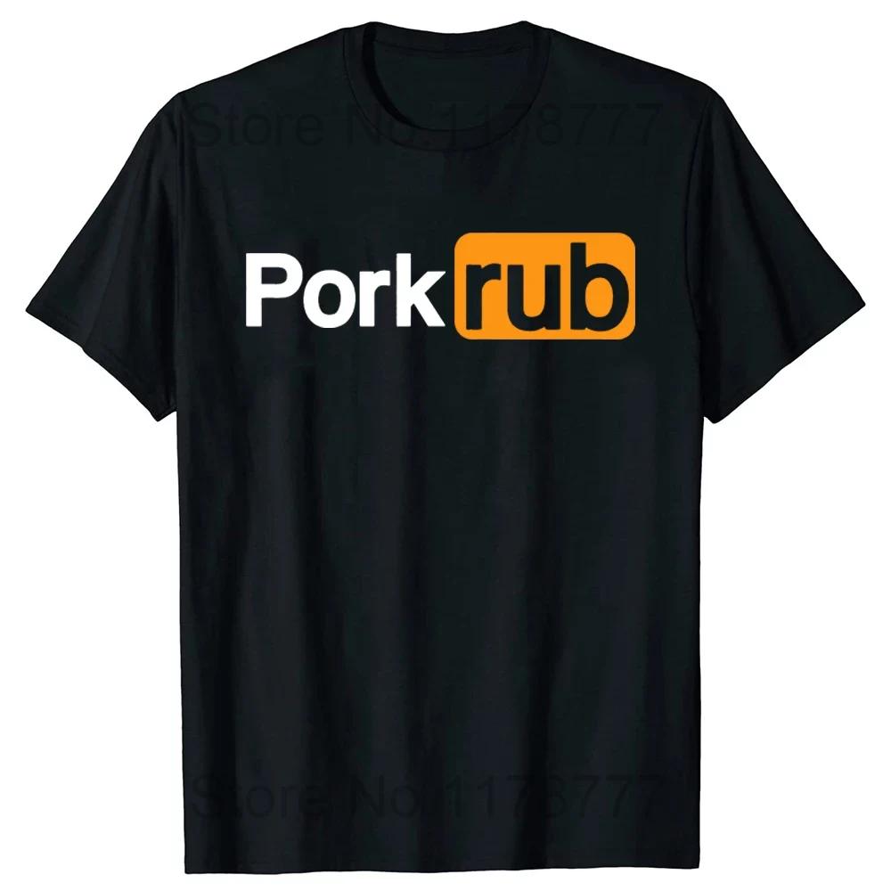 Pork Rub Funny BBQ Barbecue T Shirts Summer Style Graphic Cotton Short Sleeve Pronhub Gifts Bbq Shirts for Men Casual