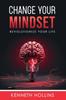 The Change Your MIndset : Revolutionize Your Life Book
