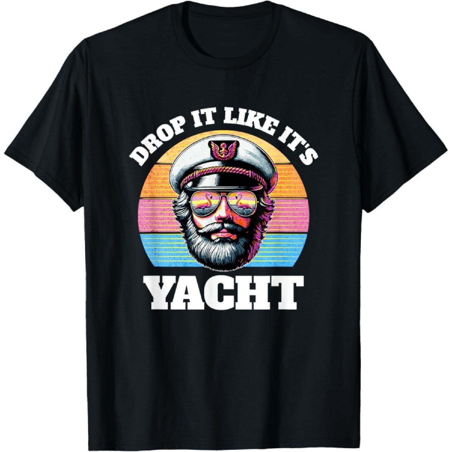 Сбрось это, как будто это яхта _ Забавная футболка Капитана в стиле Yacht Rock S