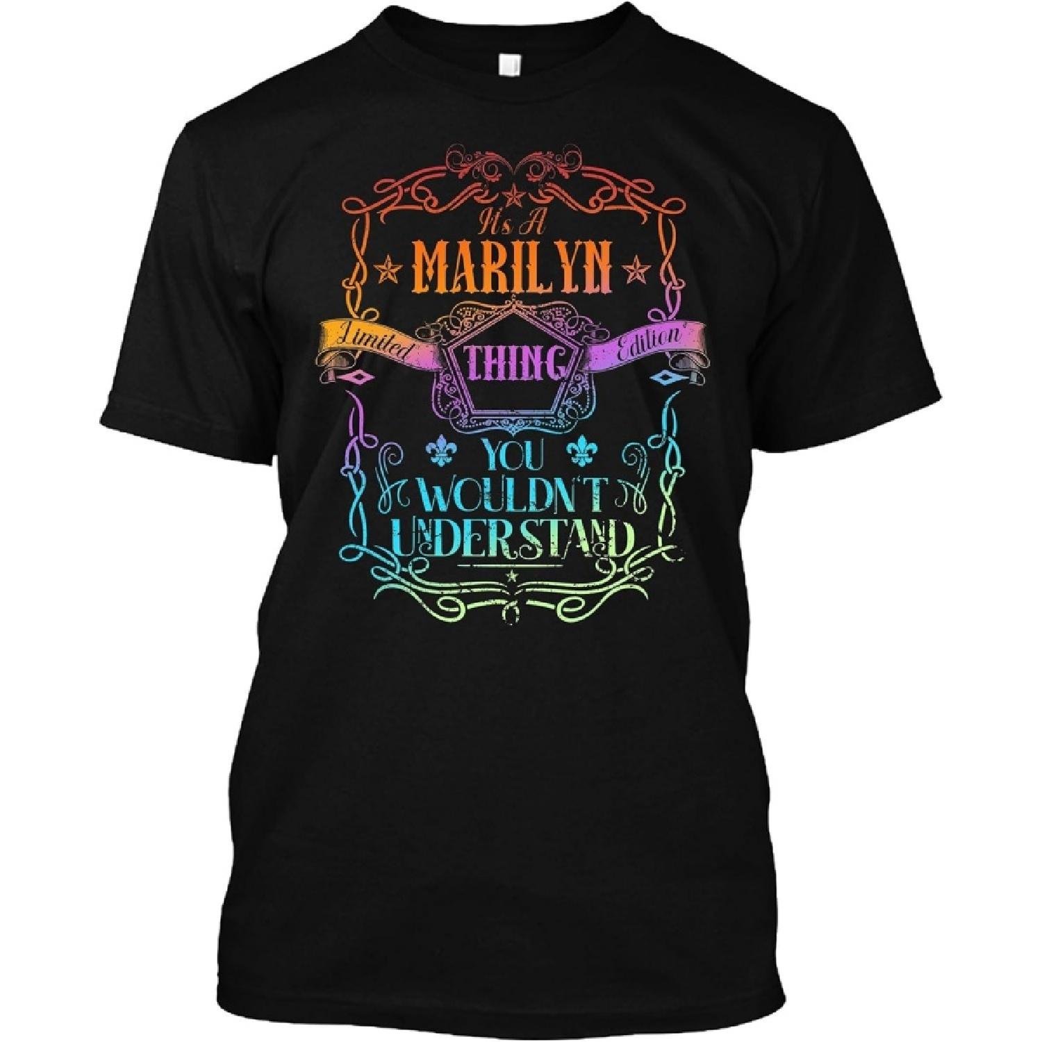 

It s a Marilyn Thing You Wouldn t Understand Women Men W6 T-Shirt XXXXXL