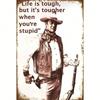 Rolig Skylt: Livet Är Tuffare När Man Är Dum Aluminium Väderbeständig Utomhus Inomhus Väggdekor för Hemmet
