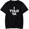 Challengers Merch I Told Ya T-Shirt Movie Series Crewneck Short Sleeve Tshirt Men_Women Tops,Comfortable Pure Cotton