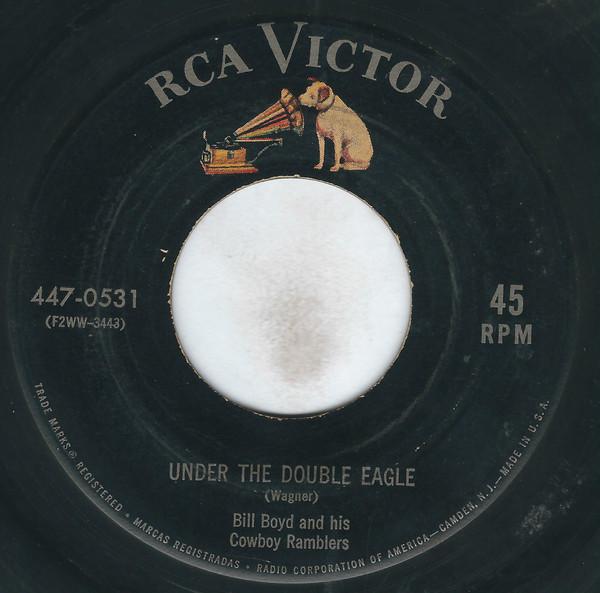 

7inch Record BILL BOYD & HIS COWBOY RAMBLERS - Under The Double Eagle 4470531 RCA VICTOR US Country/Folk Used