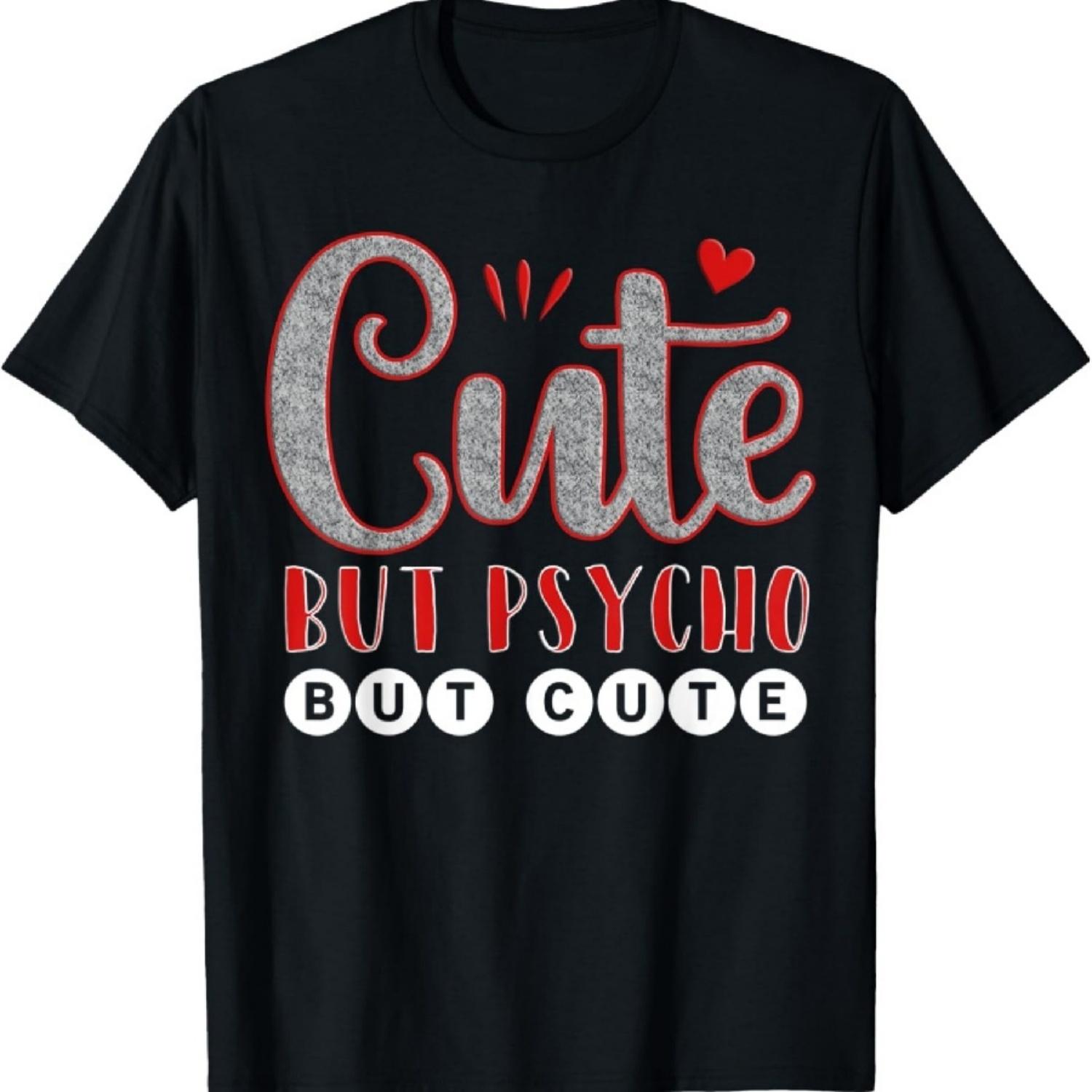 

Cute But Psycho But Cute Sarcastic Funny Humor T-Shirt XXXXXL чорний