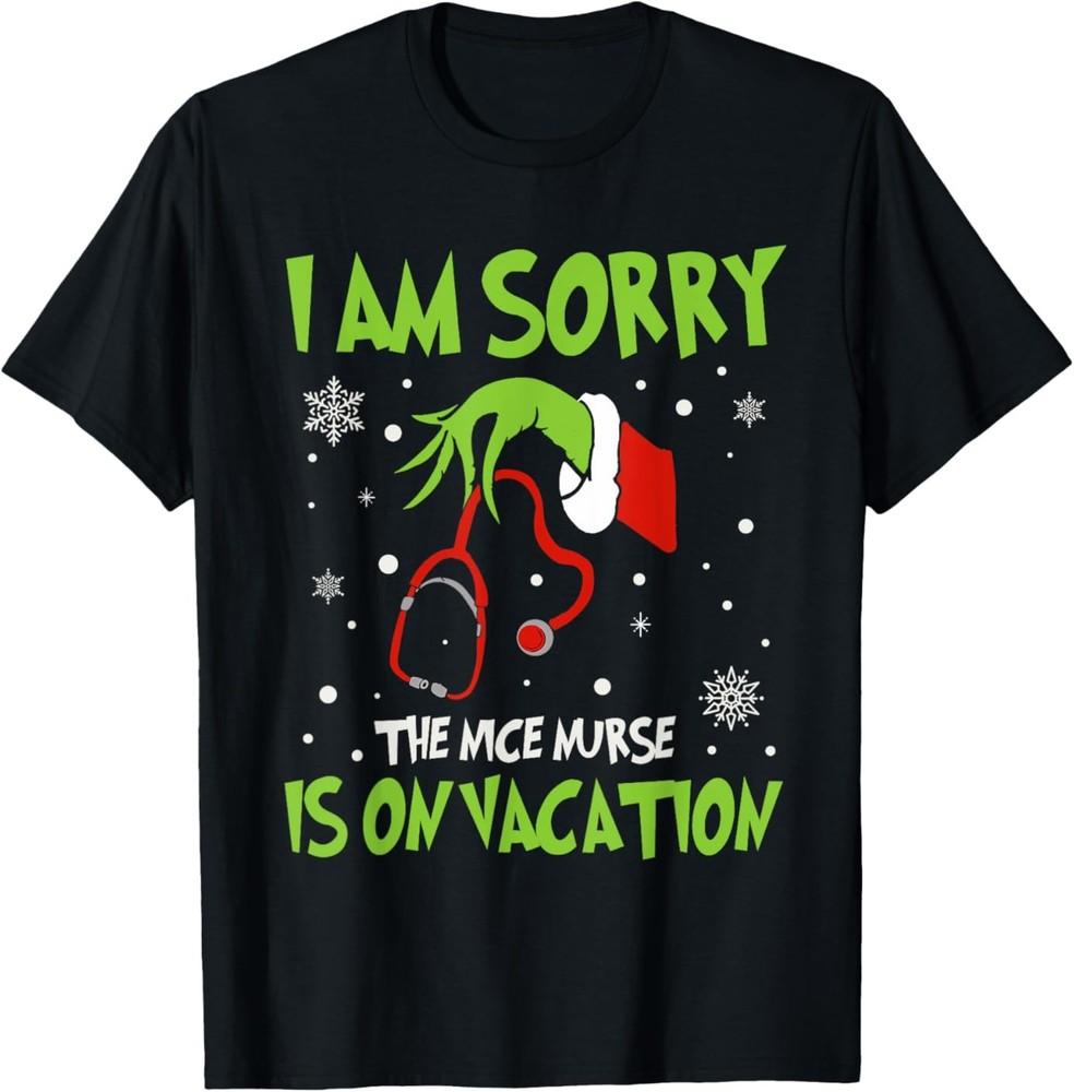 Christmas I Am Sorry The Nice Nurse Is On Vacation T-Shirt 4XL