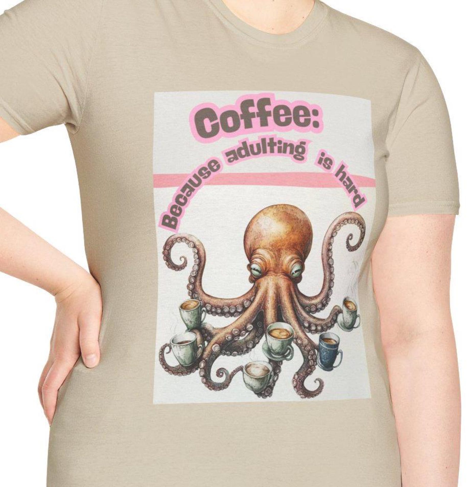 Adulting is Hard Quirky Coffee Octopus TShirt, Funny Graphic Tee, Unisex Softstyle Shirt, Gift for Coffee Lovers, Humor Apparel, 4XL