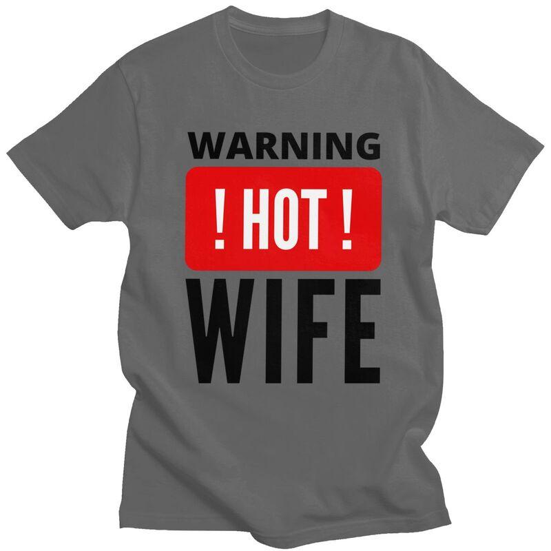 Classic Warning Hot Wfie Funny Quote T Shirts ShortSleeve Tshirts Streetwear Casual Graphic Tee 100 Cotton Slim Fit Clothes