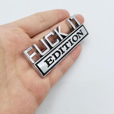 Fuck It Edition Adesivo distintivo dell'emblema in metallo per Grand Cherokee Liberty Patriot Renegade F-150 F250 F350 Silverado RAM