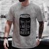 Funny Graphic T Shirt for Men You Look Like I Need Another Beer Y2k Clothes Plus Size Matching Tees Drinking Party Streetwear