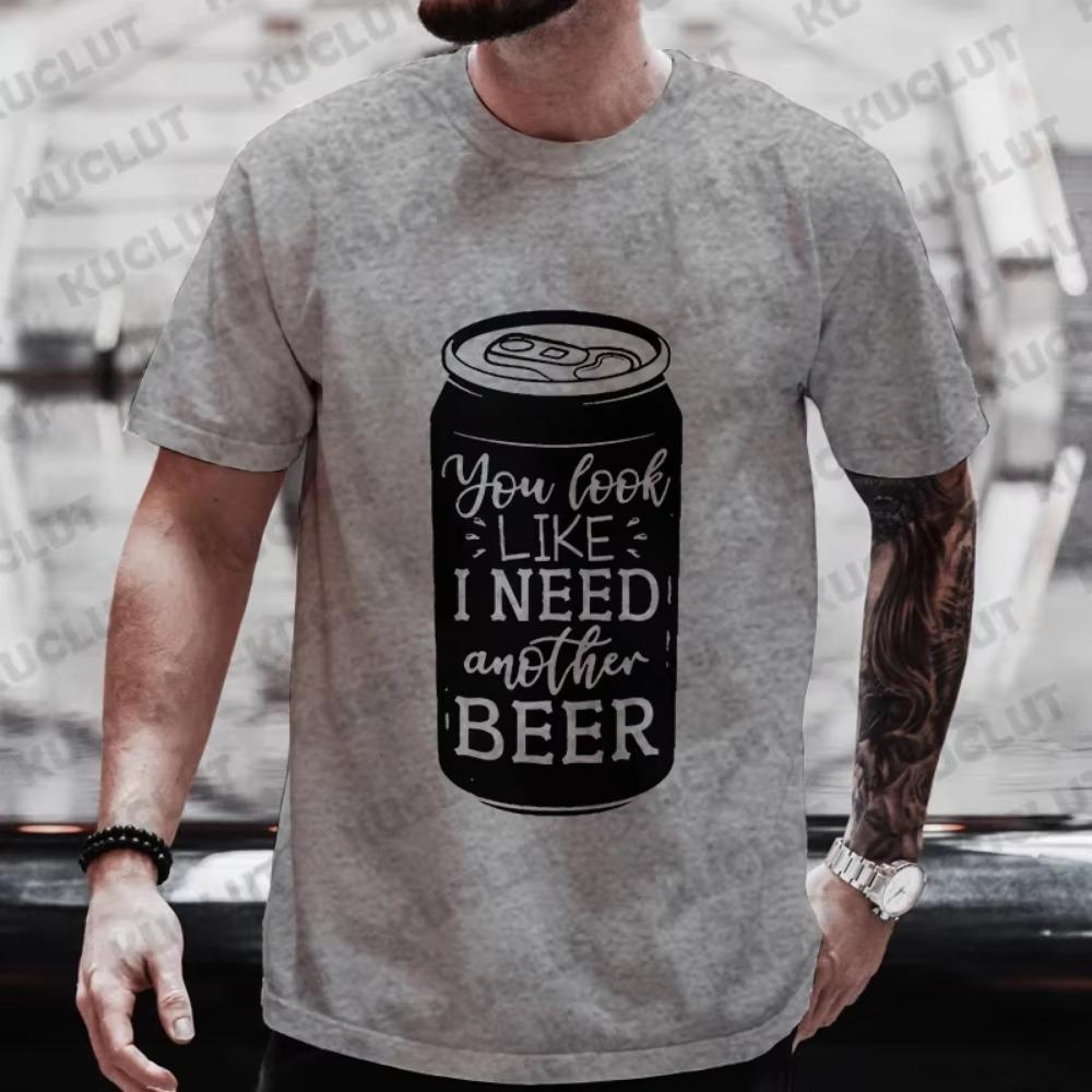 Funny Graphic T Shirt for Men You Look Like I Need Another Beer Y2k Clothes Plus Size Matching Tees Drinking Party Streetwear