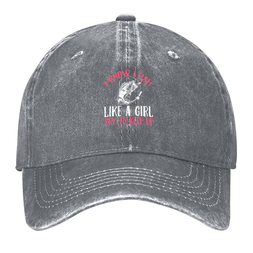 I Know I Fish Like A Girl Try To Keep Up Funny Fishing Girls Baseball Cap Snapback Cap Funny Hat Hats On Offer Mens Caps Women's