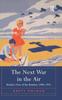 Libro The Next War In the Air : Britain's Fear of the Bomber, 1908-1941