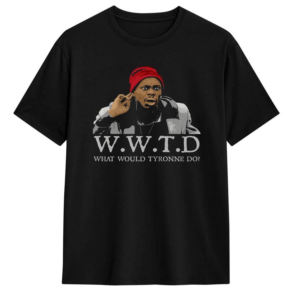 Dave Chappelle What Would Tyronne Do T Shirt Summer T-Shirts Men 100 Cotton O-Neck Plus Size Clothing Short Sleeve Y2K Tshirt