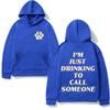 Drinking To Call Someone Hoodie Sabrina Carpenter Singer's Style High Quality Sweatshirt with Hooded Fleece Comfortable Hoody