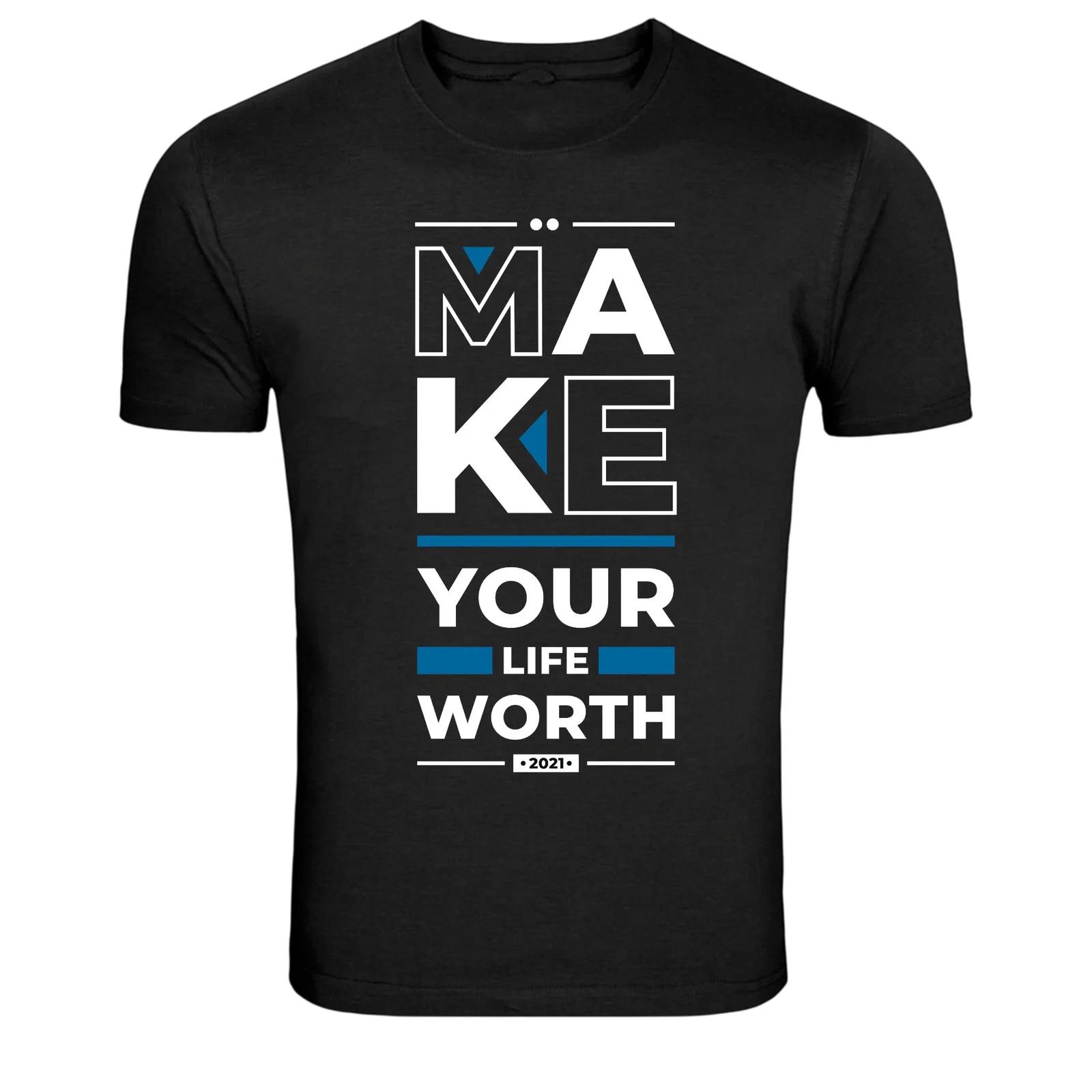 Make Your Life Worth It Motivation Success Quote T-Shirt L