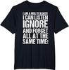 I Am A Multitasker I Can Listen Ignore _ Forget Funny Saying Gift Unisex T-Shirt