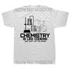 Chemistry Is Just Like Cooking Fashion Men Summer T Shirt Slogan Short Sleeve O-Neck Funny Tops Tees Clothes Joke T-Shirt