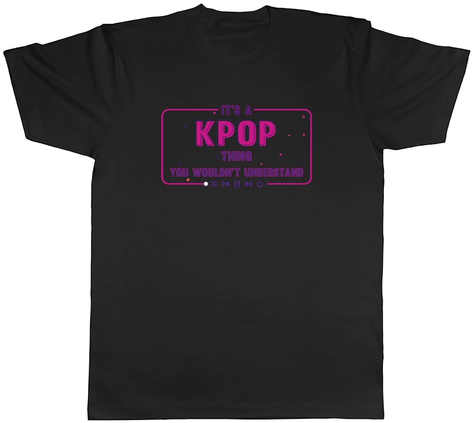 K-Pop Mens T-Shirt It s A K-Pop Thing, You Wouldn t Understand Unisex Tee Gift XXXXL