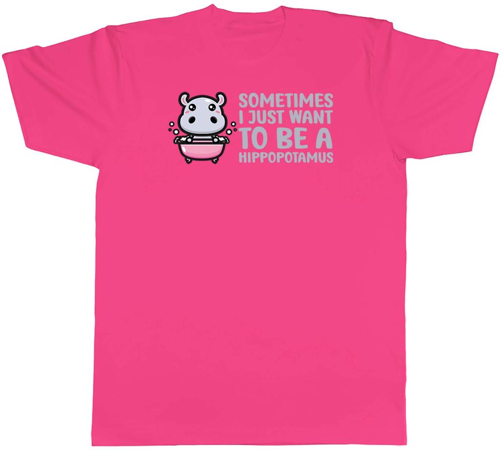 Sometimes I Just Want To Be Hippopotamus Funny Hippo Unisexs TShirt Tee Gift